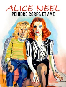 Alice Neel : peindre corps et âme