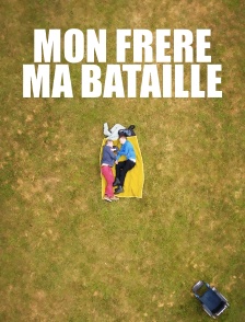 Mon frère, ma bataille