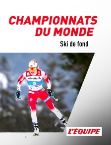 L'Equipe - Ski de fond - Championnats du monde