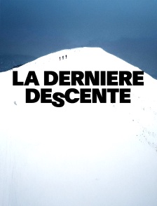 La dernière descente
