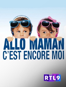 RTL 9 - Allô maman, c'est encore moi