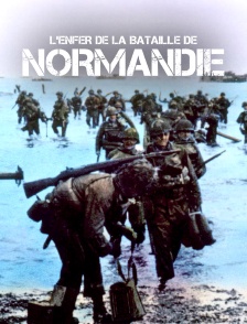 L'enfer de la bataille de Normandie