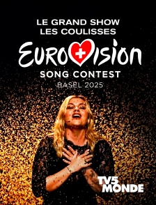 TV5MONDE - Le grand show - Les coulisses de l'Eurovision 2025