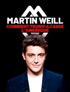 Martin Weill : comment Trump a cassé l'Amérique
