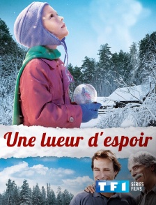 TF1 Séries Films - Une lueur d'espoir