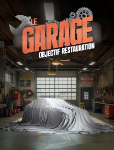 Le garage : objectif restauration