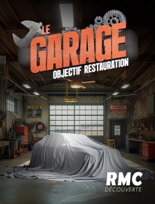 RMC Découverte - Le garage : objectif restauration