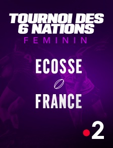 Rugby - Tournoi des Six Nations féminin : Ecosse / France