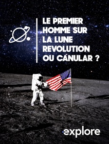 EXPLORE - Le premier homme sur la Lune : révolution ou canular ?