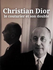 Christian Dior, le couturier et son double