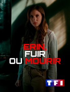 TF1 - Erin, fuir ou mourir