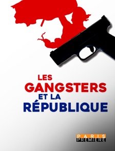 Les gangsters et la République
