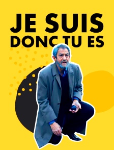 Je suis donc tu es