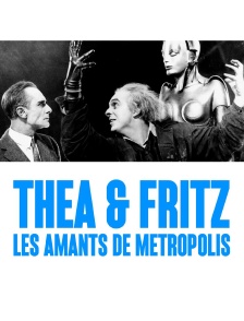 Thea & Fritz, les amants de Metropolis