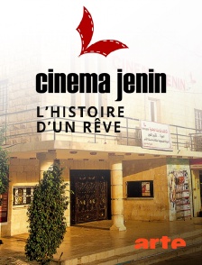 Cinéma Jenin : l'histoire d'un rêve