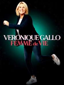 Véronique Gallo : Femme de vie