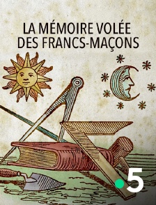 France 5 - La mémoire volée des Francs-Maçons