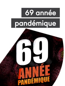 69 année pandémique