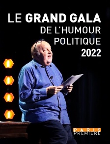 Paris Première - Le grand gala de l'humour politique 2022
