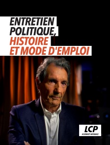 LCP 100% - Entretien politique : histoire et mode d'emploi