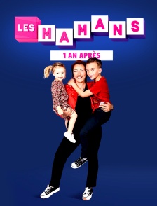 Les mamans, 1 an après