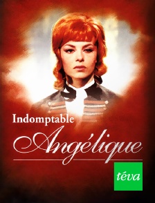 Téva - Indomptable Angélique