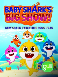 Baby Shark : l'aventure sous l'eau