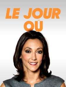 Le jour où