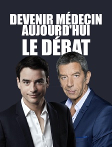 Devenir médecin aujourd'hui, le débat