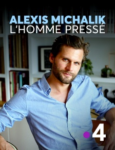 France 4 - Alexis Michalik, l'homme pressé