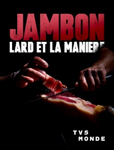 TV5MONDE - Jambon, lard et la manière