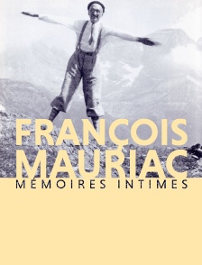François Mauriac, mémoires intimes