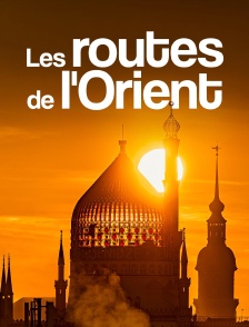 Les routes de l'Orient
