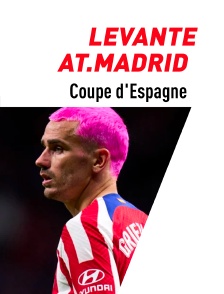 Football - Coupe d'Espagne : Levante / Atlético Madrid