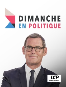 LCP 100% - Dimanche en politique