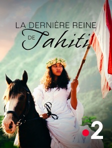 La dernière reine de Tahiti