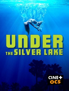 CINÉ Cinéma - Under the Silver Lake
