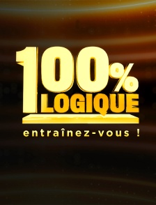 100 % logique : entraînez-vous !