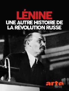 Lénine, une autre histoire de la révolution russe