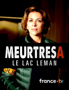france.tv - Meurtres sur le lac Léman
