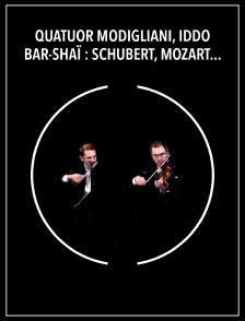 Quatuor Modigliani, Iddo Bar-Shaï : Schubert, Mozart, Ravel