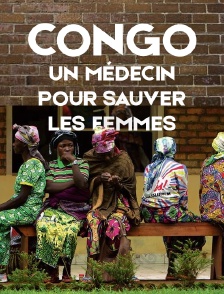Congo, un médecin pour sauver les femmes