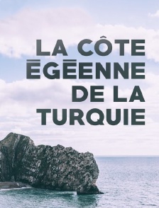 La côte égéenne de la Turquie