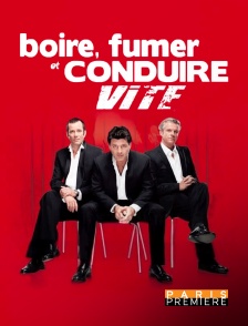 Paris Première - Boire, fumer et conduire vite