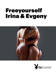 Playboy TV - Freeyourself Irina & Evgeny