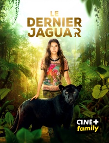 CINE+ Family - Le dernier jaguar