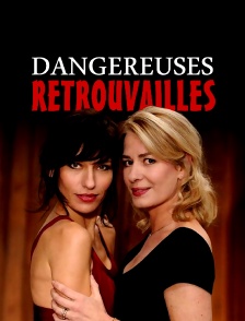 Dangereuses retrouvailles