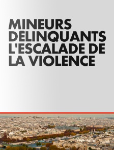 Mineurs délinquants, l'escalade de la violence