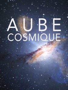 Aube cosmique