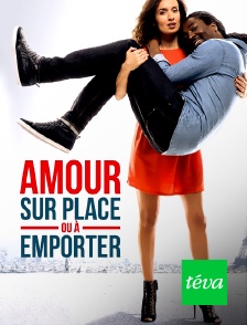 Téva - Amour sur place ou à emporter